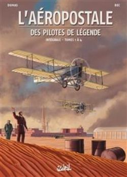 L'AÉROPOSTALE DES PILOTES DE LÉGENDE -  INTÉGRALE (TOME 1 À 4) (V.F.) 01