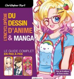 L'ENCYCLOPÉDIE DU DESSIN D'ANIME & MANGA : LE GUIDE COMPLET EN PAS À PAS -  (V.F.)