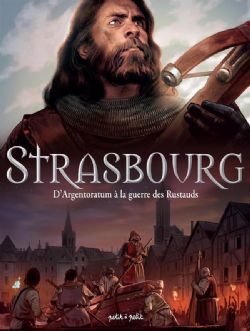 L'HISTOIRE DANS L'HISTOIRE -  D'ARGENTORATUM À LA GUERRE DES RUSTAUDS -  STRASBOURG 01