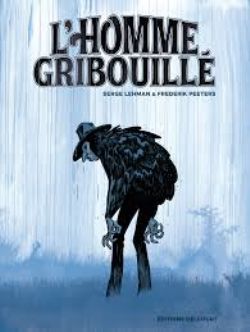 L'HOMME GRIBOUILLÉ