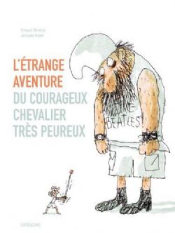 L'ÉTRANGE AVENTURE DU COURAGEUX CHEVALIER PEUREUX