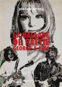 LA BALLADE DE PATTIE, GEORGE ET ERIC