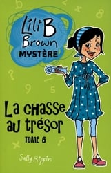 LA CHASSE AU TRÉSOR -  LILI B BROWN MYSTÈRE 06