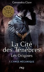 LA CITÉ DES TÉNÈBRES -  L'ANGE MÉCANIQUE -  LES ORIGINES 01