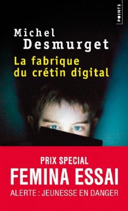 LA FABRIQUE DU CRÉTIN DIGITAL -  (V.F.)