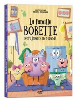 LA FAMILLE BOBETTE N'EST JAMAIS EN RETARD ! -  (V.F.)