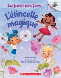 LA FORÊT DES FÉES -  L'ÉTINCELLE MAGIQUE (V.F.) 01