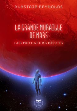LA GRANDE MURAILLE DE MARS : LES MEILLEURS RÉCITS -  (V.F.)