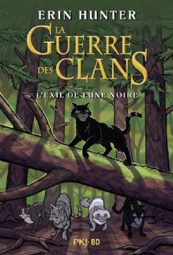 LA GUERRE DES CLANS -  L'EXIL DE LUNE NOIRE (V.F.)