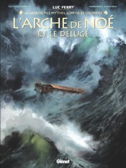 LA SAGESSE DES MYTHES -  L'ARCHE DE NOÉ ET LE DÉLUGE (V.F.)