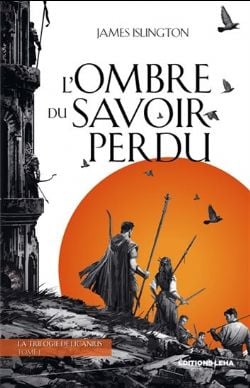 LA TRILOGIE DU LICANIUS -  L'OMBRE DU SAVOIR PERDU (GRAND FORMAT) 01