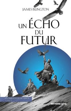 LA TRILOGIE DU LICANIUS -  UN ÉCHO DU FUTUR (GRAND FORMAT) 02