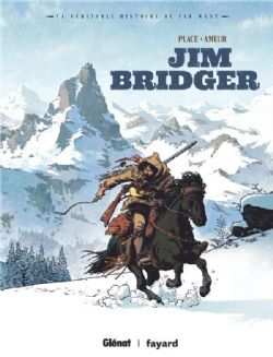 LA VÉRITABLE HISTOIRE DU FAR WEST -  JIM BRIDGER