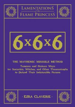 LAMENTATIONS OF THE FLAME PRINCESS -  6X6X6 THE MAYHEMIC MISSILE METHOD (ANGLAIS) -  AVENTURE OSR