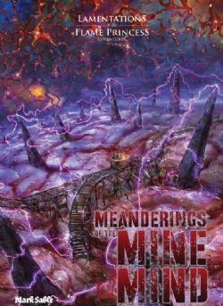 LAMENTATIONS OF THE FLAME PRINCESS -  MEANDERINGS OF THE MINE MIND (ANGLAIS) -  AVENTURE OSR