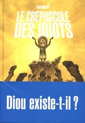 LE CRÉPUSCULE DES IDIOTS