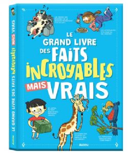 LE GRAND LIVRE DES FAITS INCROYABLES MAIS VRAIS -  (V.F.)