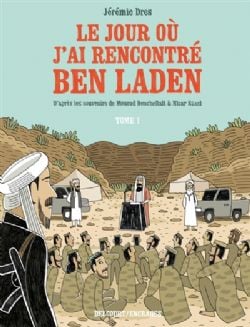 LE JOUR OÙ J'AI RENCONTRÉ BEN LADEN -  DE VÉNISSIEUX À TORA BORA 01