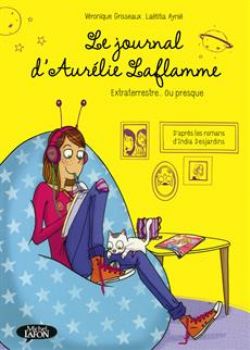 LE JOURNAL D'AURÉLIE LAFLAMME -  EXTRATERRESTRE... OU PRESQUE (NOUVELLE ÉDITION) (V.F.) 01