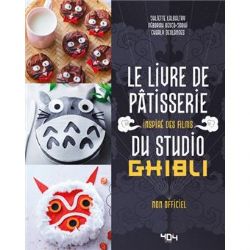 LE LIVRE DE PÂTISSERIE INSPIRÉ DES FILMS DU STUDIO GHIBLI -  (V.F.)