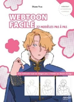 LE MANGA FACILE -  WEBTOON FACILE : 22 MODÈLES PAS À PAS (V.F.)