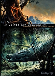 LE MAÎTRE DES CROCODILES