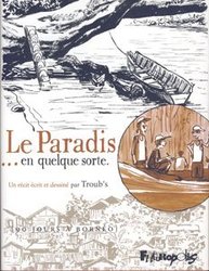 LE PARADIS... EN QUELQUE SORTE