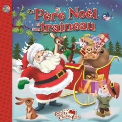 LE PÈRE NOËL ET SON TRAÎNEAU -  (V.F) -  LES PETITS CLASSIQUES