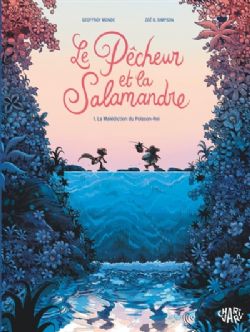 LE PÊCHEUR ET LA SALAMANDRE -  LA MALÉDICTION DU POISSON-ROI (V.F.) 01