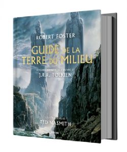 LE SEIGNEUR DES ANNEAUX -  GUIDE DE LA TERRE DU MILIEU : LE GUIDE DÉFINITIF DE L'OEUVRE DE J.R.R. TOLKIEN (V.F.)