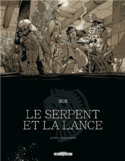 LE SERPENT ET LA LANCE -  CINQ-FLEURS - ÉDITION NOIR ET BLANC (V.F.) 03