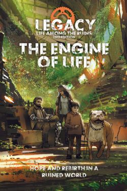 LEGACY: LIFE AMONG THE RUINS -  THE ENGINE OF LIFE (ANGLAIS) -  2E EDITION