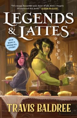 LEGENDS & LATTES -  A NOVEL OF HIGH FANTASY AND LOW STAKES (V.A.)