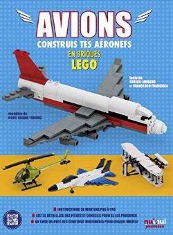 LEGO -  AVIONS : CONSTRUIS TES AÉRONEFS EN BRIQUES LEGO