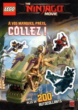 LEGO -  À VOS MARQUES, PRÊTS, COLLEZ ! - AUTOCOLLANTS -  NINJAGO : LE FILM