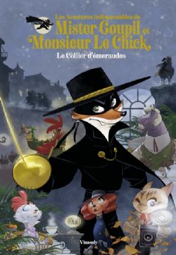 LES AVENTURES INDIPENSABLES DE MISTER GOUPIL & MONSIEUR LE CHICK -  LE COLLIER D'ÉMERAUDES (V.F.) 01