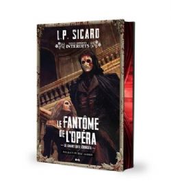 LES CLASSIQUES INTERDITS -  LE FANTÔME DE L'OPÉRA : LE CHANT DES ÉGORGÉS (V.F.)