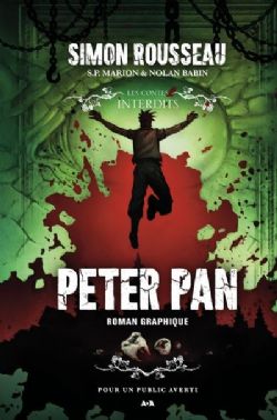 LES CONTES INTERDITS -  PETER PAN : LE ROMAN GRAPHIQUEE (V.F.)