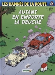 LES DAMNÉS DE LA ROUTE -  AUTANT EN EMPORTE LA DEUCHE 08