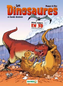 LES DINOSAURES EN BANDE DESSINEE -  SPÉCIAL COMBATS EN 3D