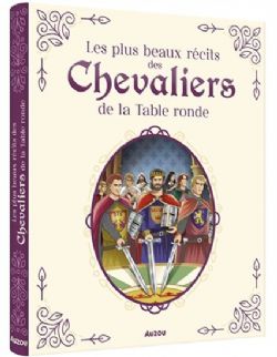 LES PLUS BEAUX RÉCITS DES CHEVALIERS DE LA TABLE RONDE -  (V.F.)