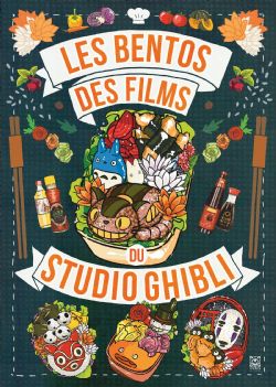 LES RECETTES DE L'ANIMATION -  LES BENTOS DES FILMS DU STUDIO GHIBLI (V.F.)