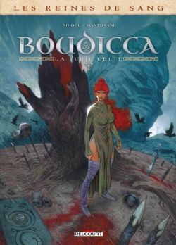 LES REINES DE SANG -  BOUDICCA: LA FURIE CELTE 02