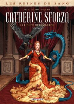 LES REINES DE SANG -  CATHERINE SFORZA: LA LIONNE DE LOMBARDIE 01