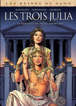 LES REINES DE SANG -  LES TROIS JULIA : LA PRINCESSE DU SOLEIL INVINCIBLE 02