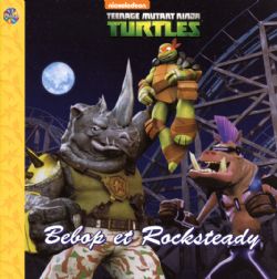 LES TORTUES NINJA -  BEBOP ET ROCKSTEADY