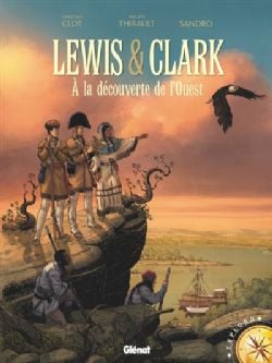 LEWIS ET CLARK : À LA DÉCOUVERTE DE L'OUEST