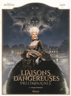 LIAISONS DANGEREUSES -  L'ESPOIR ET LA VANITÉ -  LIAISONS DANGEREUSES - PRÉLIMINAIRES 01