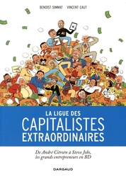 LIGUE DES CAPITALISTES EXTRAORDINAIRES, LA -  DE ANDRE CITROEN À STEVE JOBS, LES GRANDS ENTREPRENEURS EN BD