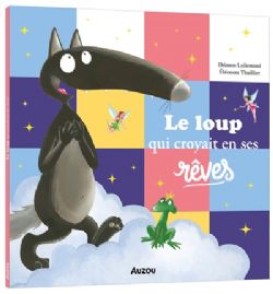LOUP -  LE LOUP QUI CROYAIT EN SES RÊVES (V.F.)